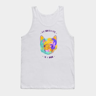 My soulmate is a dog Tank Top